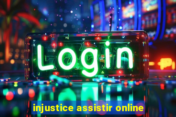 injustice assistir online